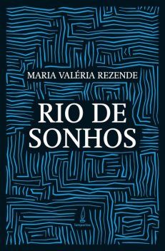 Rio de sonhos, Maria Valéria Rezende
