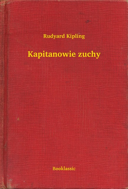 Kapitanowie zuchy, Rudyard Kipling