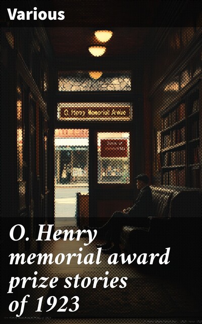 O. Henry memorial award prize stories of 1923, Various