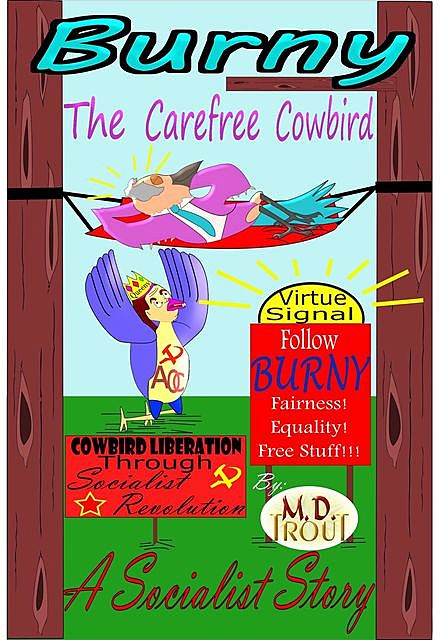 Burny The Carefree Cowbird, Michael D. Trout