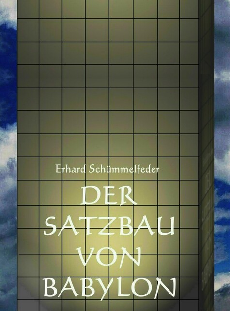 DER SATZBAU VON BABYLON, Erhard Schümmelfeder