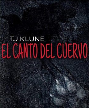 El Canto Del Cuervo, TJ Klune