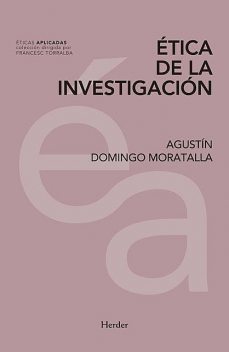 Ética de la investigación, Agustín Domingo Moratalla