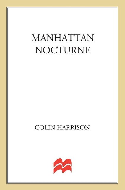 Manhattan Nocturne, Colin Harrison