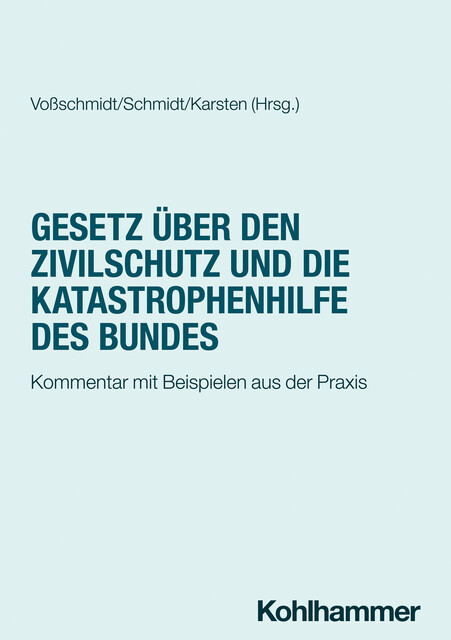 Gesetz über den Zivilschutz und die Katastrophenhilfe des Bundes, Dieter Franke, Dirk Freudenberg, Daniela Vogt, Andreas Hermann Karsten, Stefan Voßschmidt, Uwe Becker, Annette Monika Fath-Lihic, Heike Spieker, Johanna Filgertshofer, Kathrin Stolzenburg, Sören Schmidt