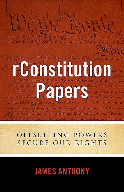 rConstitution Papers, Anthony James