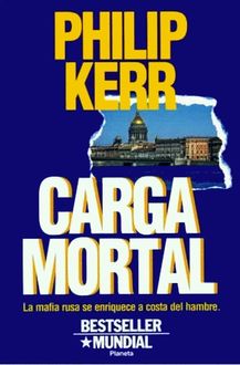 Carga Mortal, Philip Kerr