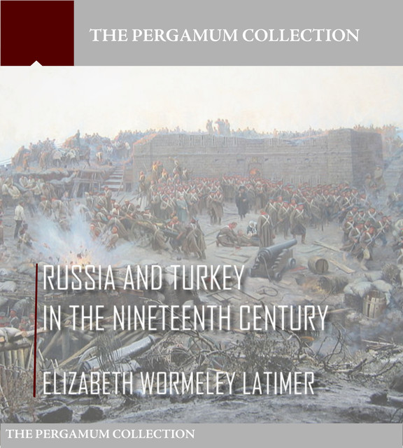 Russia and Turkey in the Nineteenth Century, Elizabeth Latimer