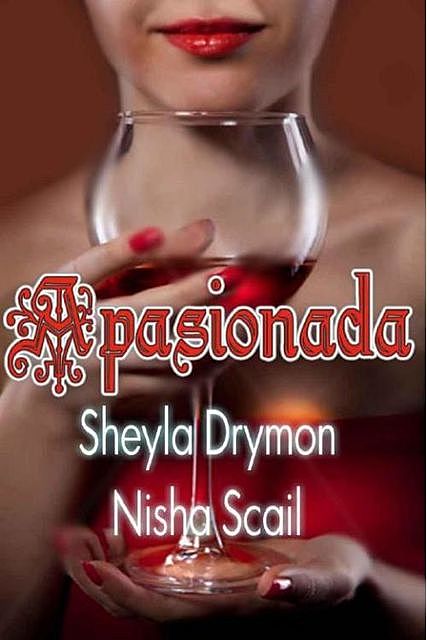 Apasionada, Nisha Scail, Sheyla Drymon