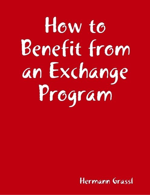 How to Benefit from an Exchange Program, Hermann Grassl