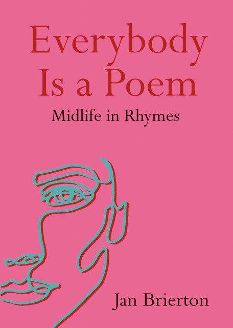 Everybody Is a Poem, Jan Brierton
