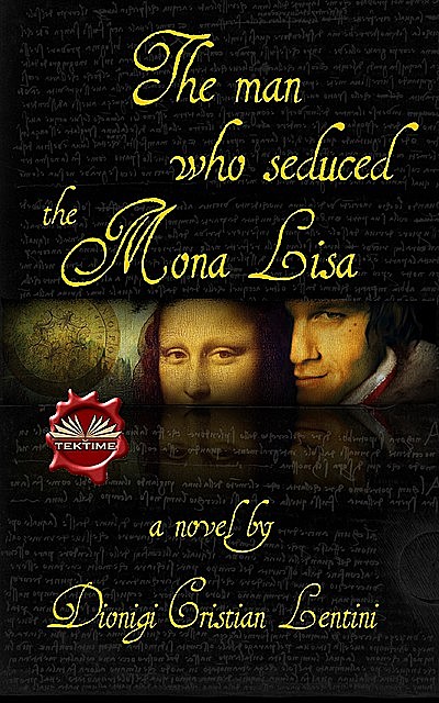 The Man Who Seduced The Mona Lisa, Dionigi Cristian Lentini