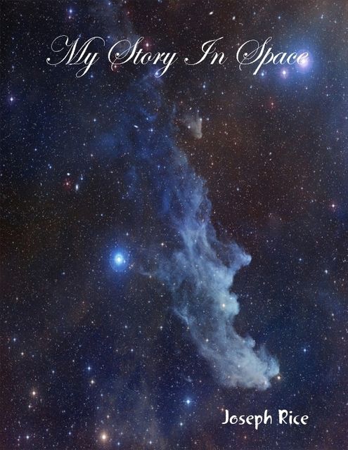 My Story In Space, Joseph Rice