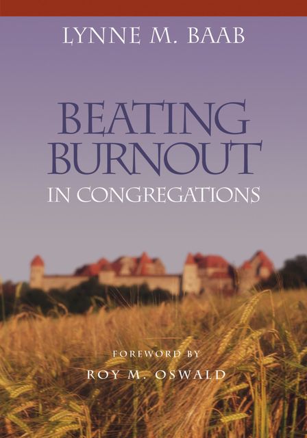 Beating Burnout in Congregations, Lynne M. Baab