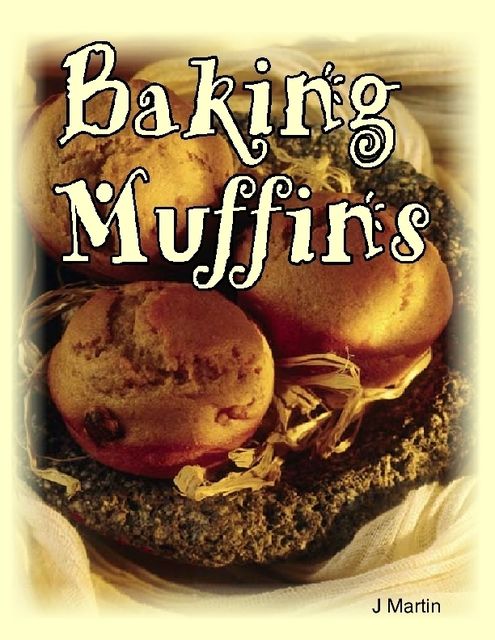 Baking Muffins, J Martin