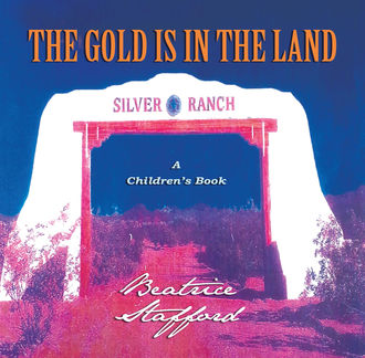 The Gold Is In The Land, Beatrice Stafford