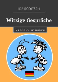 Witzige Gespräche. Auf Deutsch und Russisch, Ida Roditsch