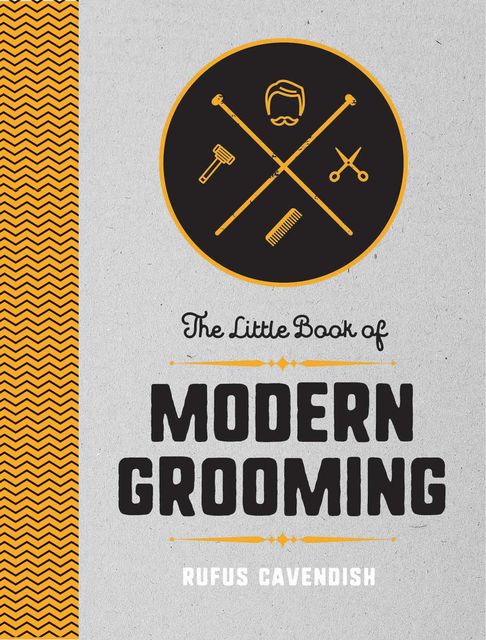 The Little Book of Modern Grooming, Rufus Cavendish