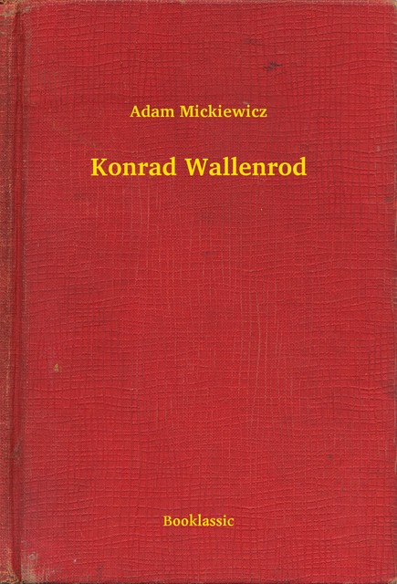 Konrad Wallenrod, Adam Mickiewicz