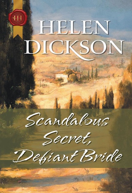 Scandalous Secret, Defiant Bride, Helen Dickson