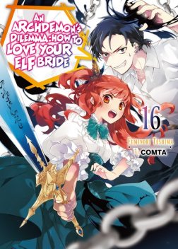 An Archdemon's Dilemma: How to Love Your Elf Bride: Volume 16, Fuminori Teshima