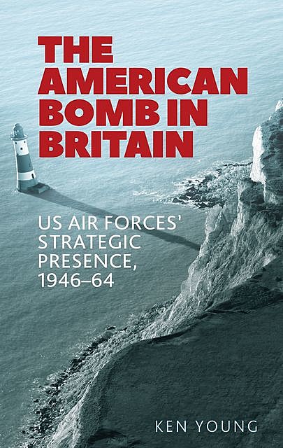 The American bomb in Britain, Ken Young