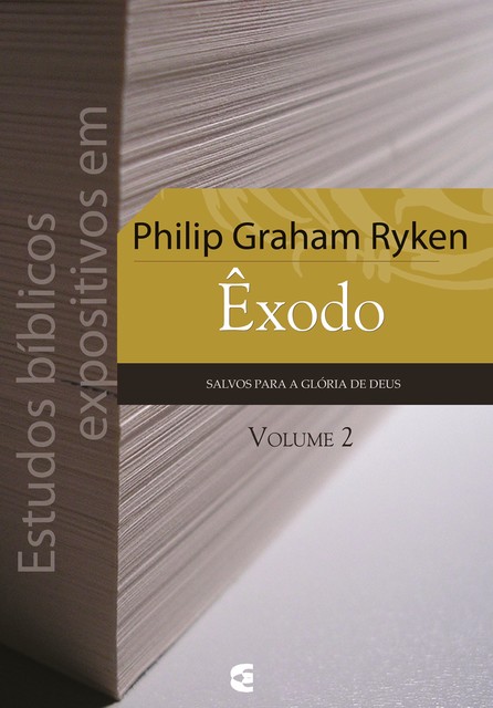 Estudos bíblicos expositivos em Êxodo – vol. 2, Philip Graham Ryken