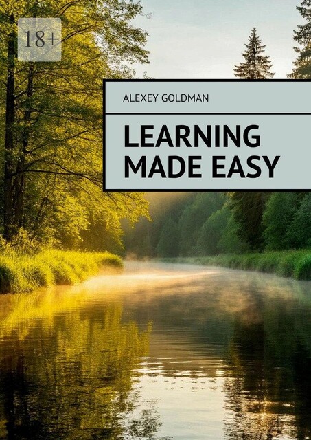 Learning made easy, Alexey Goldman