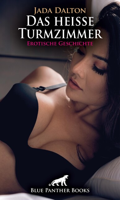 Das heiße Turmzimmer | Erotische Geschichte, Jada Dalton