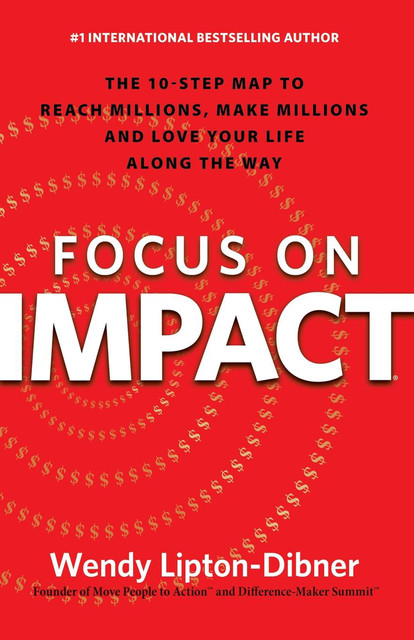 Focus on Impact, Wendy Lipton-Dibner