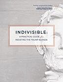 Indivisible: A Practical Guide for Resisting the Trump Agenda, Angel Padilla, Ezra Levin, Jeremy Haile, Leah Greenberg