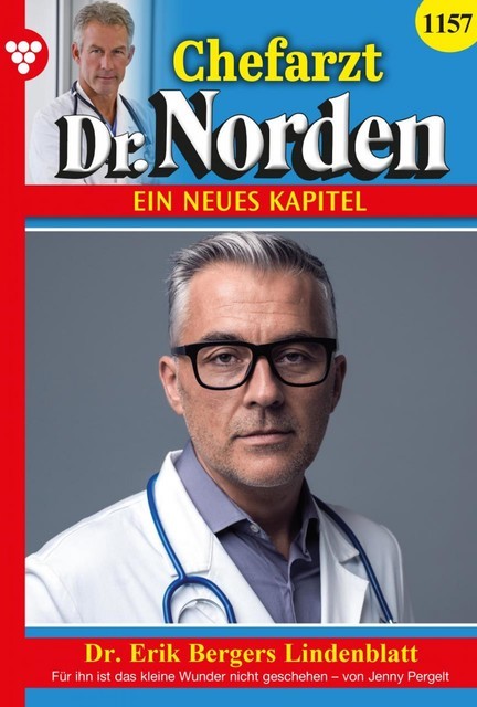 Chefarzt Dr. Norden 1157 – Arztroman, Jenny Pergelt
