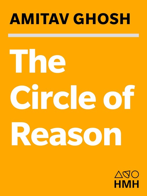 The Circle of Reason, Amitav Ghosh