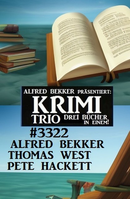 Krimi Trio 3322, Alfred Bekker, Pete Hackett, Thomas West