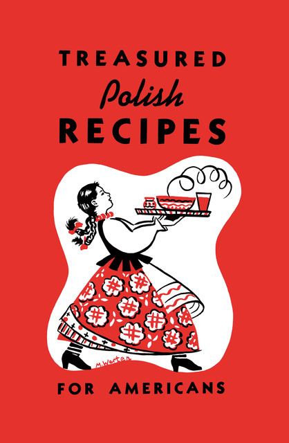 Treasured Polish Recipes For Americans, Marie Sokolowski