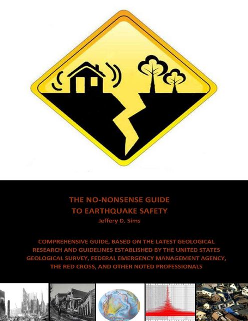 The No Nonsense Guide to Earthquake Safety, Jeffery Sims