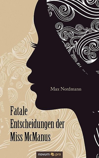 Fatale Entscheidungen der Miss McManus, Max Nordmann