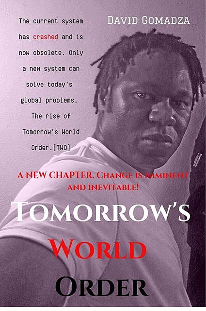 Tomorrow's World Order, David Gomadza