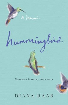 Hummingbird, Diana Raab