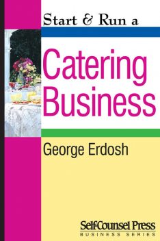 Start & Run a Catering Business, George Erdosh