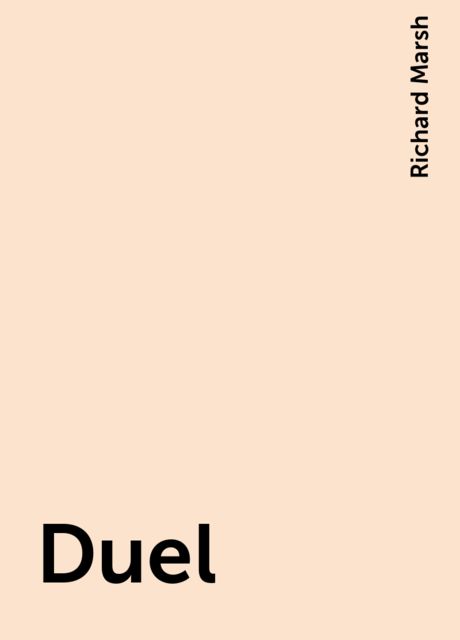 Duel, Richard Marsh