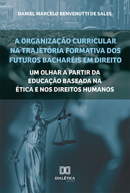 A organização curricular na trajetória formativa dos futuros bacharéis em Direito, Daniel Marcelo Benvenutti de Sales