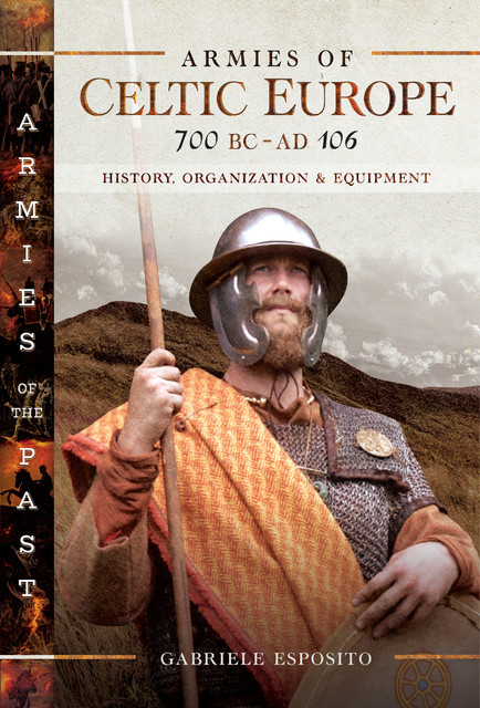 Armies of Celtic Europe 700 BC to AD 106, Gabriele Esposito