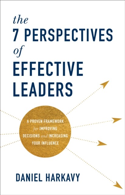 7 Perspectives of Effective Leaders, Daniel Harkavy