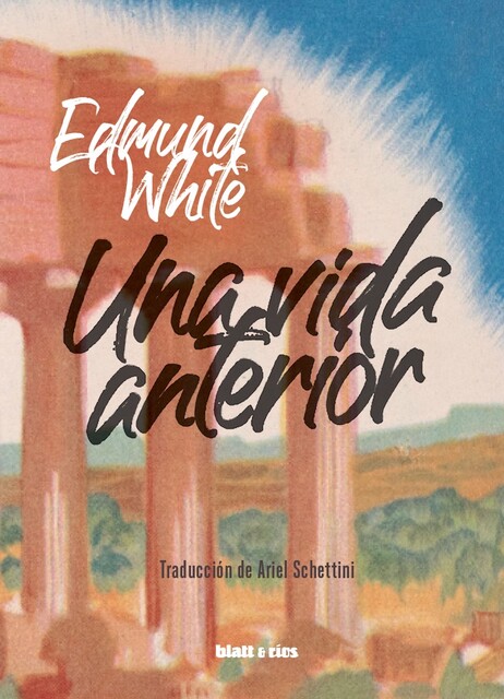 Una vida anterior, Edmund White