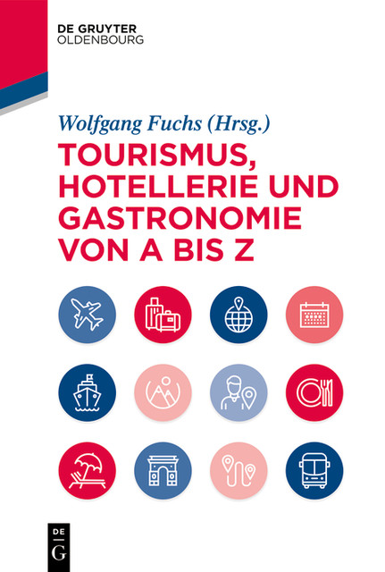 Tourismus, Hotellerie und Gastronomie von A bis Z, Wolfgang Fuchs