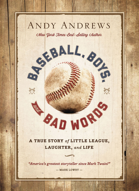 Baseball, Boys, and Bad Words, Andy Andrews