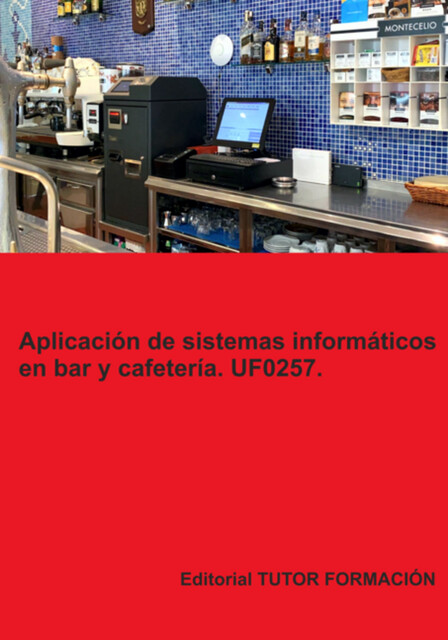 Aplicación De Sistemas Informáticos En Bar Y Cafetería. Uf0257, Miguel Ángel Ladrón De Guevara