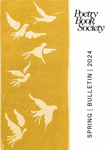 Poetry Book Society Spring 2024 Bulletin, Poetry Book Society