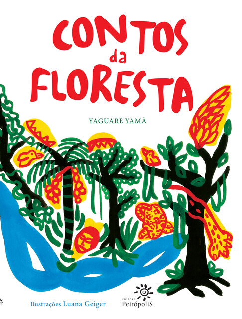 Contos da floresta, Yaguarê Yamã